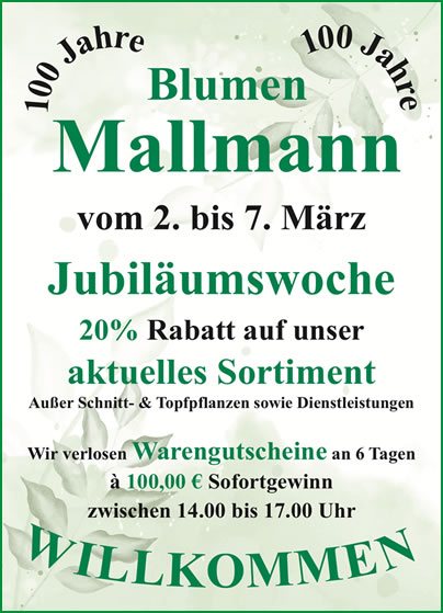 100 Jahre Blumen Mallmann in Mendig Jubiläumwoche vom 2. bis 7. März 2026